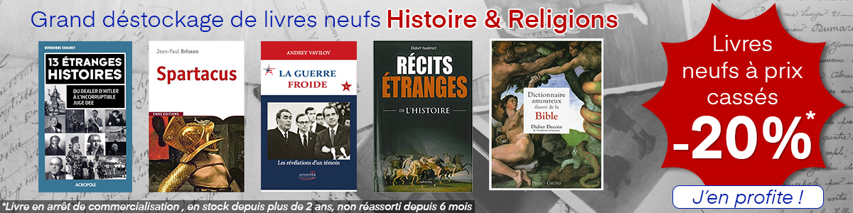 Déstockage de livres neufs Histoire & religions