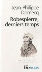 Robespierre derniers temps  - Jean-Philippe Domecq 