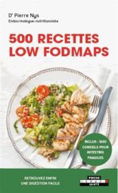 500 recettes low fodmaps  - Pierre Nys (Dr) - Pierre Nys 