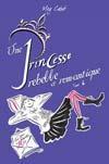 Journal d'une princesse T.6 ; une princesse rebelle et romantique - Couverture - Format classique