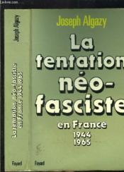 La Tentation néo-fasciste en France de 1944 à 1965 - Couverture - Format classique