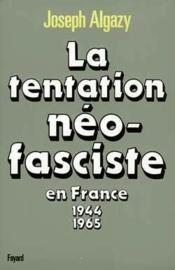 La tentation neo-fasciste en france de 1944 a 1965 - Couverture - Format classique