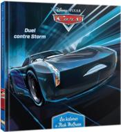Cars - les histoires de Flash McQueen t.6 ; duel contre Storm  - Disney Pixar 