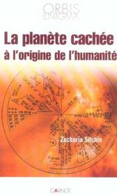 La Planete Cachee A L'Origine De L'Humanite - Intérieur - Format classique