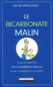 telecharger Le bicarbonate malin – tous les bienfaits de cet ingredient miracle pour la maison et la sante ! livre PDF en ligne gratuit