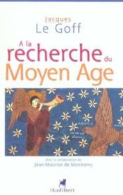 A La Recherche Du Moyen Age - Couverture - Format classique