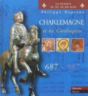 Charlemagne et les carolingiens - 687-987 - Couverture - Format classique
