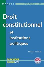 DROIT CONTITUTIONNEL ET INSTITUTIONS POLITIQUES ; droit/aes, deug, iep  - Foillard Philippe 