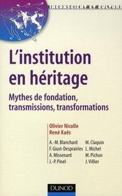 L'institution en héritage ; mythes de fondation, transmissions, transformations - Intérieur - Format classique