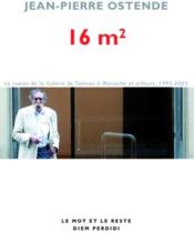 16 m2 - roman de la galerie du tableau a marseille et..  - Jean-Pierre Ostende 