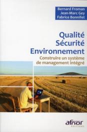 Qualité, sécurité, environnement ; construire un système de management intégré - Couverture - Format classique