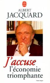 J'accuse l'economie triomphante - Couverture - Format classique