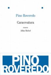 Caracreatura  - Pino Roveredo 