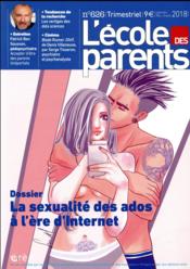 L'école des parents N.626 ; la sexualité des ados à l'heure d'internet  - Collectif 