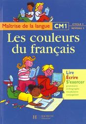 Les couleurs du français : CM1 ; livre de l'élève - Intérieur - Format classique