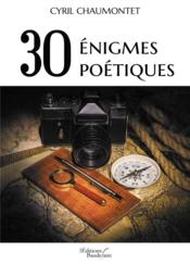 30 énigmes poétiques - Chaumontet, Cyril