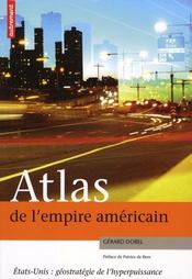 Atlas de l'empire americain ; états-unis : géostratégie de l'hyperpuissance  - Dorel  Ne Pas Repren - Gérard Dorel - Gerard Dorel Ne Pas 