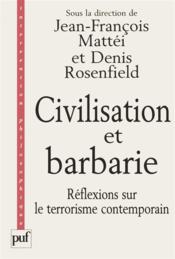 Civilisation et barbarie ; réflexions sur le terrorisme contemporain - Couverture - Format classique