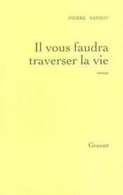 Il vous faudra traverser la vie - Intérieur - Format classique