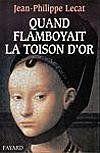 Quand flamboyait la Toison d'or - Couverture - Format classique