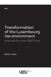 Transformation of the Luxembourg tax environment : towards the post-BEPS era - Couverture - Format classique