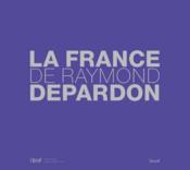 La France de Raymond Depardon - Couverture - Format classique