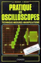 Pratique des oscilloscopes ; technique, mesures, manipulations - Couverture - Format classique