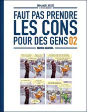 Faut pas prendre les cons pour des gens t.2 - Couverture - Format classique