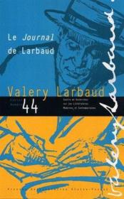 CAHIERS VALERY LARBAUD n.44 ; le journal de Larbaud - Couverture - Format classique