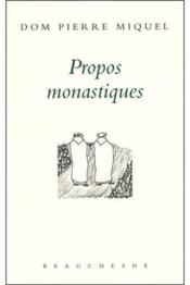 Propos monastiques  - Pierre Miquel 