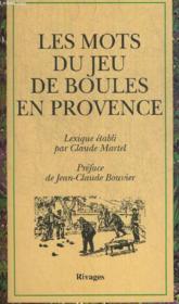 Les mots du jeu de boules en Provence - Couverture - Format classique