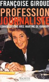 Profession journaliste  - Françoise Giroud 