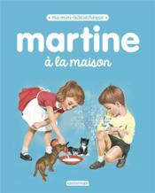 Martine à la maison  - Gilbert Delahaye - Marcel Marlier 