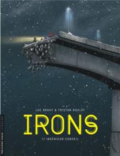 Irons t.1 ; ingénieur-conseil  - Luc Brahy - Tristan Roulot 