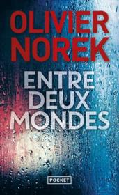 Entre deux mondes  - Olivier Norek 