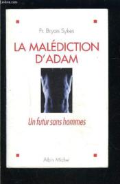 La malediction d'adam - un futur sans hommes - Couverture - Format classique
