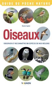 Oiseaux : observer et reconnaitre 50 espèces de nos régions  - Collectif 