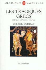 Les Tragiques Grecs Theatre Complet Eschyle Sophocle Euripide Eschyle