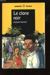 Le Clone Noir  - Jocelyne Sauvard 