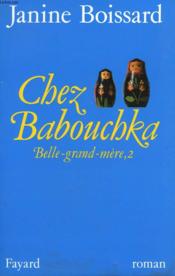Chez babouchka, belle-grand-mere - Couverture - Format classique