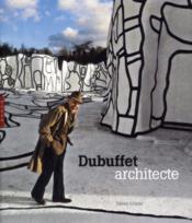 Dubuffet architecte - Couverture - Format classique