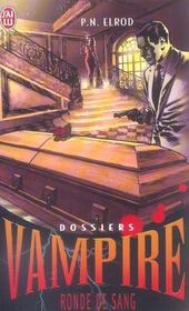 Dossiers Vampire T.3 ; Ronde De Sang