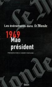 1949, Mao président  - Périodique Le Monde - Le Monde 