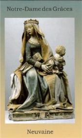 Notre-Dame des Grâces ; neuvaine - Couverture - Format classique