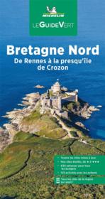 Le guide vert ; Bretagne Nord : de Rennes à la presqu'île de Crozon (édition 2022)  - Collectif Michelin 