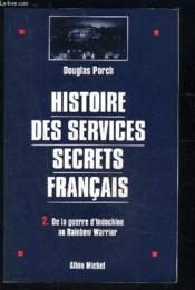 Histoire des services secrets francais t.2 ; de la guerre d'Indochine au rainbow warrior - Couverture - Format classique