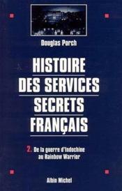 Histoire des services secrets francais t.2 ; de la guerre d'Indochine au rainbow warrior - Couverture - Format classique