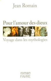 Pour l'amour des dieux - voyages dans les mythologies - Intérieur - Format classique