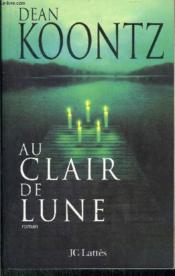 Vente  Au Clair De Lune  - Dean Koontz 