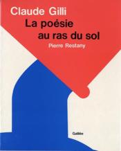 Claude Gilli ; la poésie au ras du sol - Couverture - Format classique